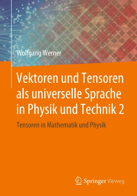 Cover image for book Vektoren und Tensoren als universelle Sprache in Physik und Technik 2
