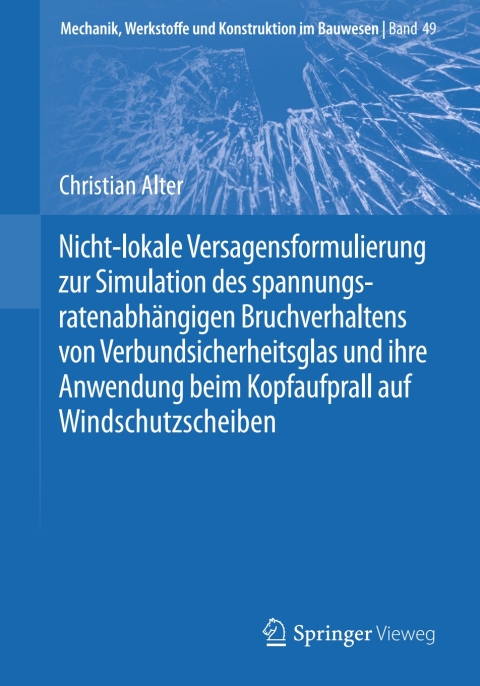 Cover image for book Nicht-lokale Versagensformulierung zur Simulation des spannungsratenabhängigen Bruchverhaltens von Verbundsicherheitsglas und ihre Anwendung beim Kopfaufprall auf Windschutzscheiben