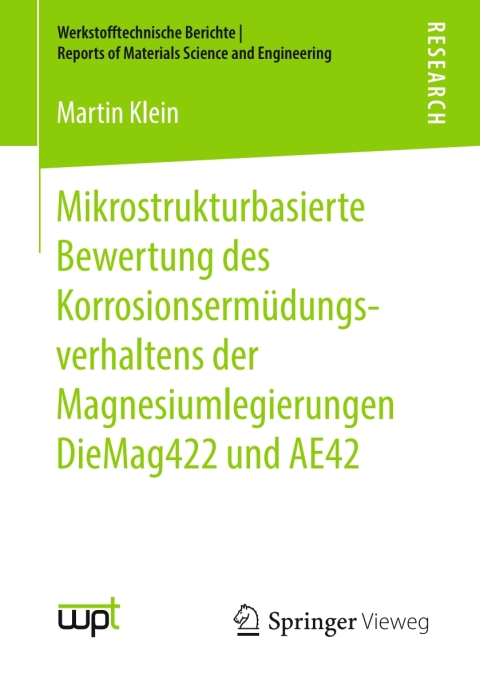 Cover image for book Mikrostrukturbasierte Bewertung des Korrosionsermüdungsverhaltens der Magnesiumlegierungen DieMag422 und AE42