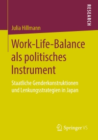 صورة الغلاف: Work-Life-Balance als politisches Instrument 9783658254766
