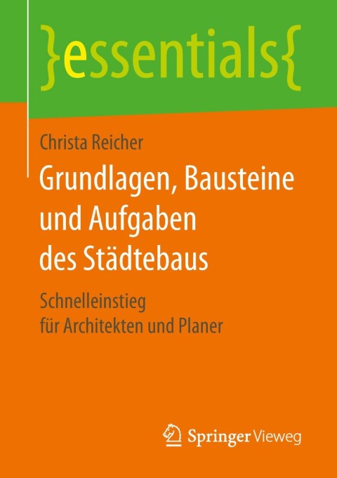Cover image for book Grundlagen, Bausteine und Aufgaben des Städtebaus
