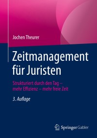 Cover image: Zeitmanagement für Juristen 3rd edition 9783658268336