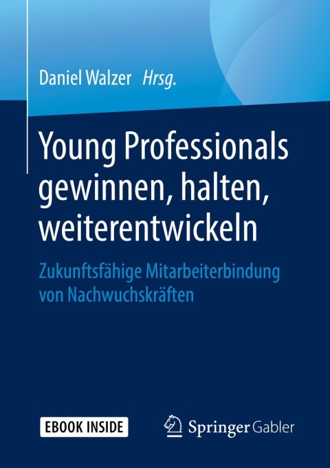 Cover image for book Young Professionals gewinnen, halten, weiterentwickeln