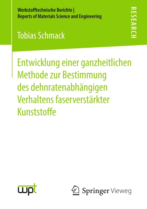 Cover image for book Entwicklung einer ganzheitlichen Methode zur Bestimmung des dehnratenabhängigen Verhaltens faserverstärkter Kunststoffe
