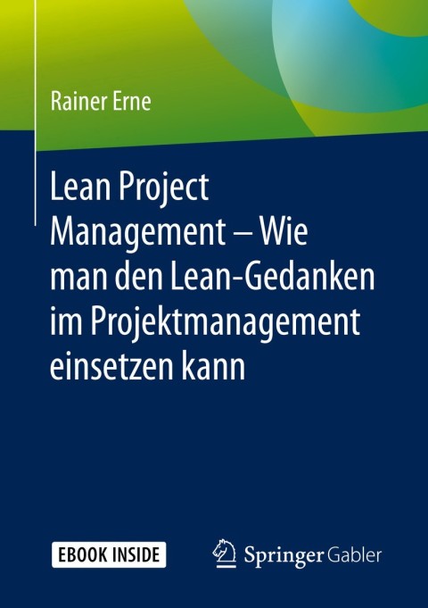 Cover image for book Lean Project Management – Wie man den Lean-Gedanken im Projektmanagement einsetzen kann