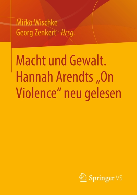 Cover image for book Macht und Gewalt. Hannah Arendts „On Violence" neu gelesen