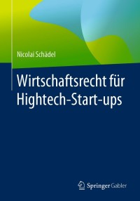 Cover image: Wirtschaftsrecht für Hightech-Start-ups 9783658270322