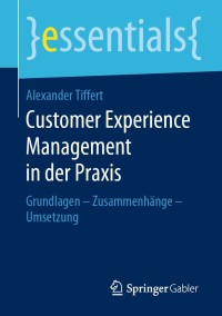 Cover image: Customer Experience Management in der Praxis 9783658273309