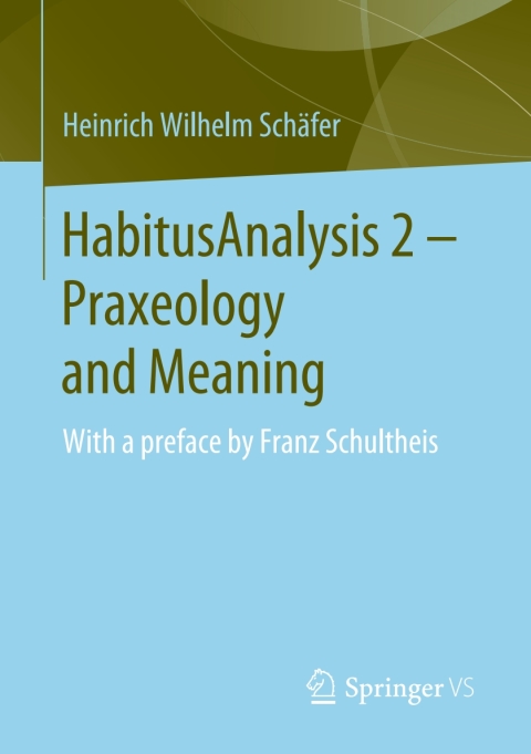 Cover image for book HabitusAnalysis 2 – Praxeology and Meaning