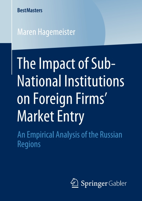 Cover image for book The Impact of Sub-National Institutions on Foreign Firms´ Market Entry