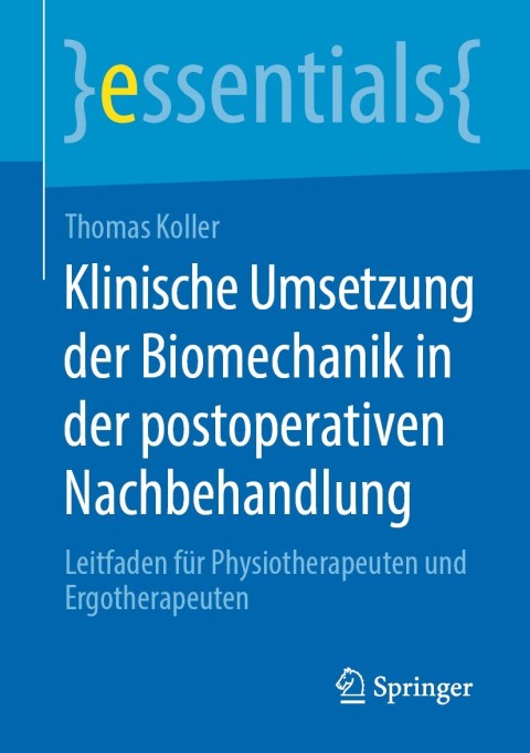 Klinische Umsetzung der Biomechanik in der postoperativen Nachbehandlung 