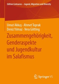 Cover image: Zusammengehörigkeit, Genderaspekte und Jugendkultur im Salafismus 9783658280291