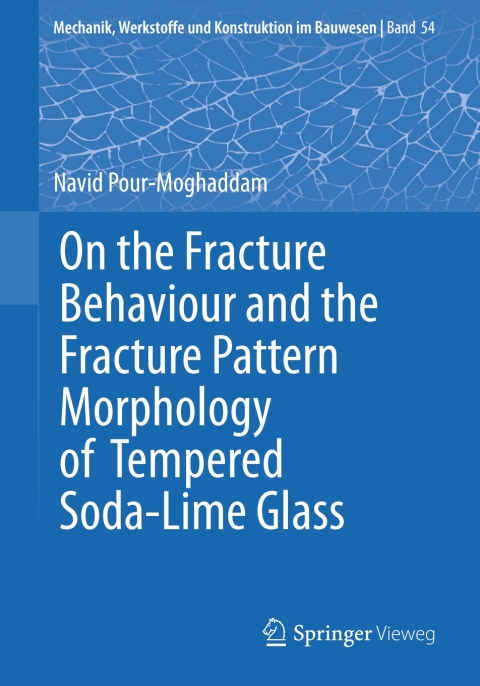 Cover image for book On the Fracture Behaviour and the Fracture Pattern Morphology of Tempered Soda-Lime Glass
