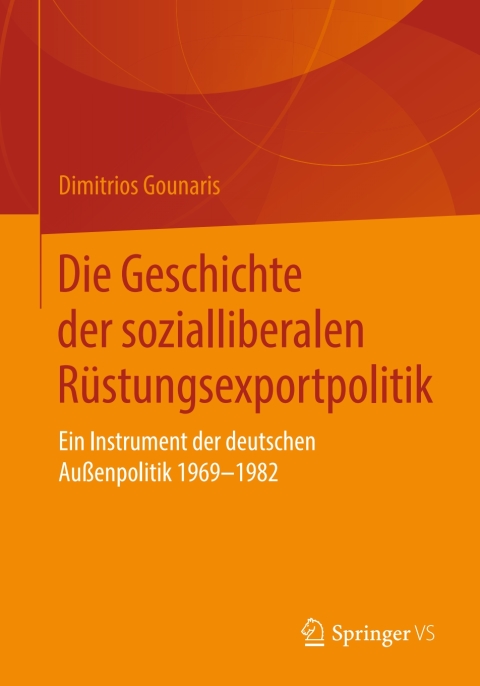 Cover image for book Die Geschichte der sozialliberalen Rüstungsexportpolitik