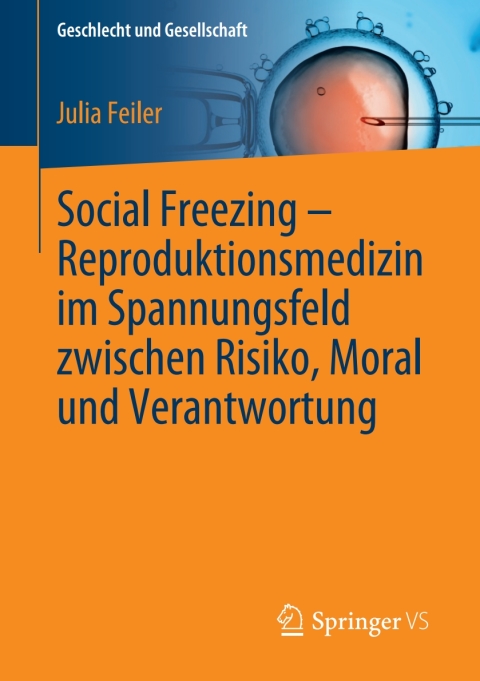 Cover image for book Social Freezing – Reproduktionsmedizin im Spannungsfeld zwischen Risiko, Moral und Verantwortung