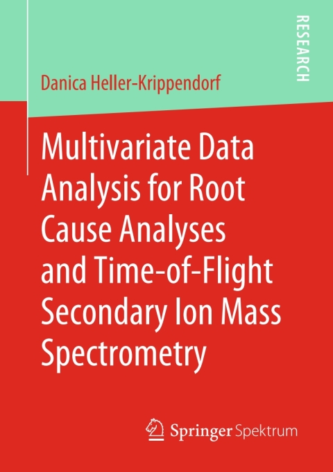 Cover image for book Multivariate Data Analysis for Root Cause Analyses and Time-of-Flight Secondary Ion Mass Spectrometry