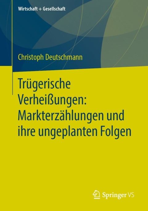 Cover image for book Trügerische Verheißungen: Markterzählungen und ihre ungeplanten Folgen