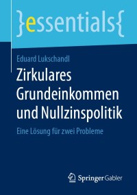Cover image: Zirkulares Grundeinkommen und Nullzinspolitik 9783658294670