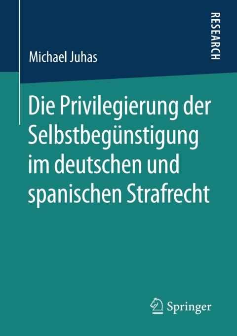 Cover image for book Die Privilegierung der Selbstbegünstigung im deutschen und spanischen Strafrecht
