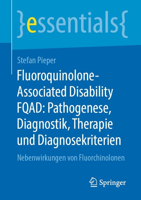 Cover image for book Fluoroquinolone-Associated Disability FQAD: Pathogenese, Diagnostik, Therapie und Diagnosekriterien