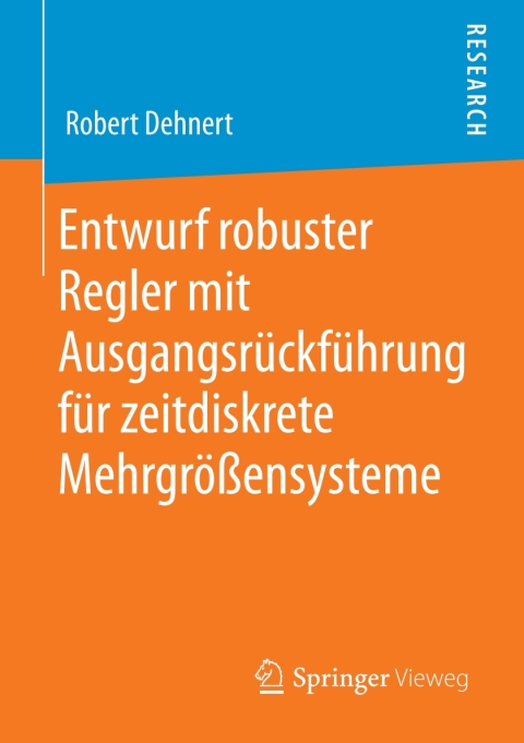 Cover image for book Entwurf robuster Regler mit Ausgangsrückführung für zeitdiskrete Mehrgrößensysteme