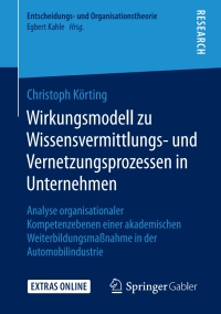 Cover image: Wirkungsmodell zu Wissensvermittlungs- und Vernetzungsprozessen in Unternehmen 9783658300432