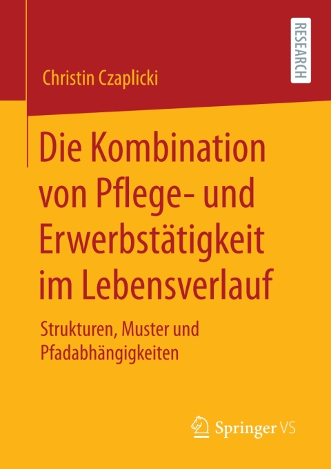 Cover image for book Die Kombination von Pflege- und Erwerbstätigkeit im Lebensverlauf