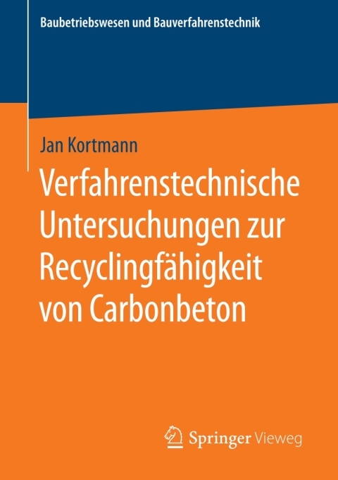 Cover image for book Verfahrenstechnische Untersuchungen zur Recyclingfähigkeit von Carbonbeton