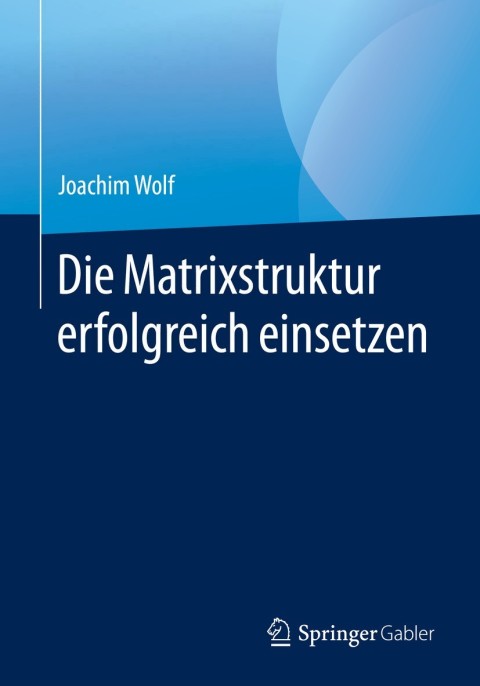 Cover image for book Die Matrixstruktur erfolgreich einsetzen