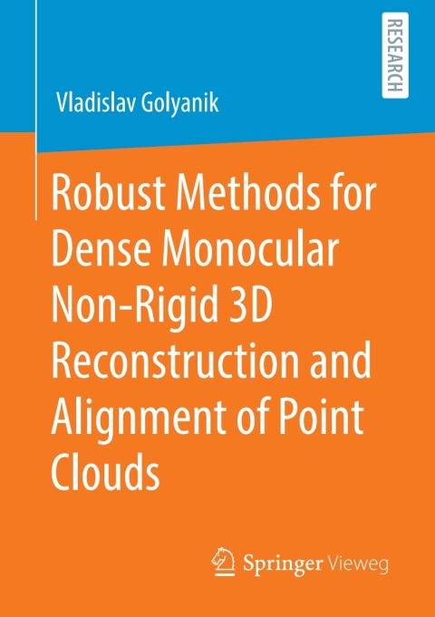 Cover image for book Robust Methods for Dense Monocular Non-Rigid 3D Reconstruction and Alignment of Point Clouds
