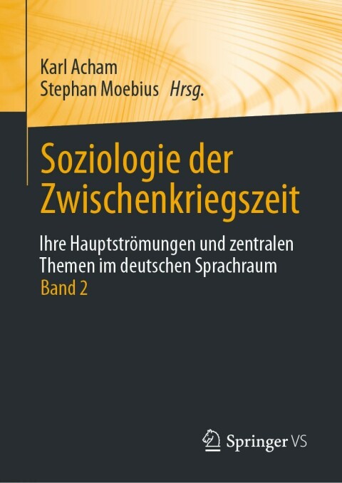 Cover image for book Soziologie der Zwischenkriegszeit. Ihre Hauptströmungen und zentralen Themen im deutschen Sprachraum