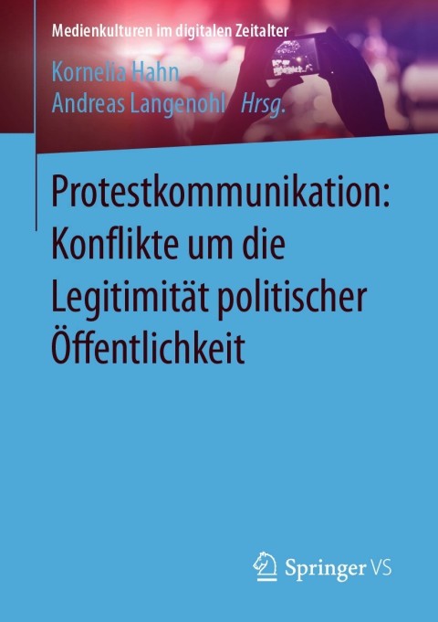 Cover image for book Protestkommunikation: Konflikte um die Legitimität politischer Öffentlichkeit