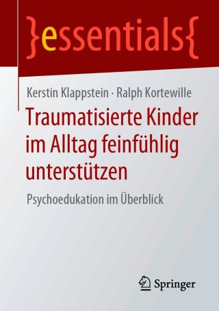 Traumatisierte Kinder im Alltag feinfühlig unterstützen