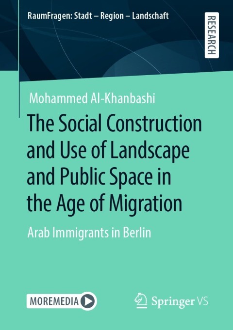 Cover image for book The Social Construction and Use of Landscape and Public Space in the Age of Migration