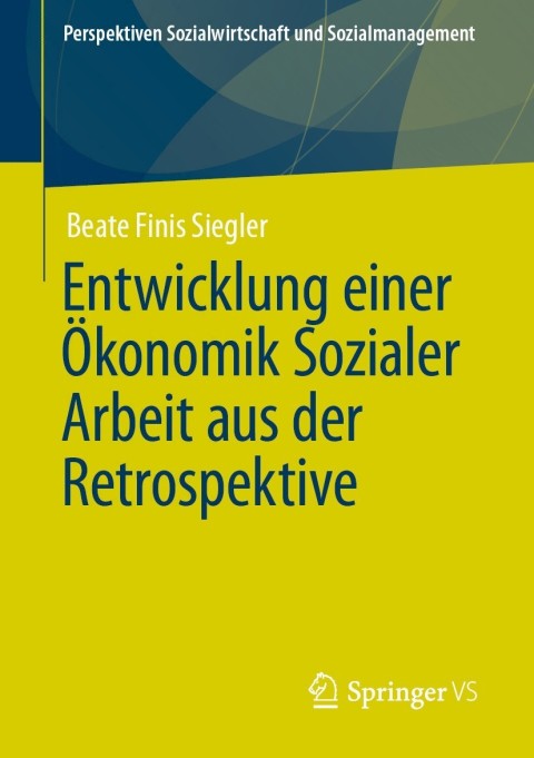 Cover image for book Entwicklung einer Ökonomik Sozialer Arbeit aus der Retrospektive