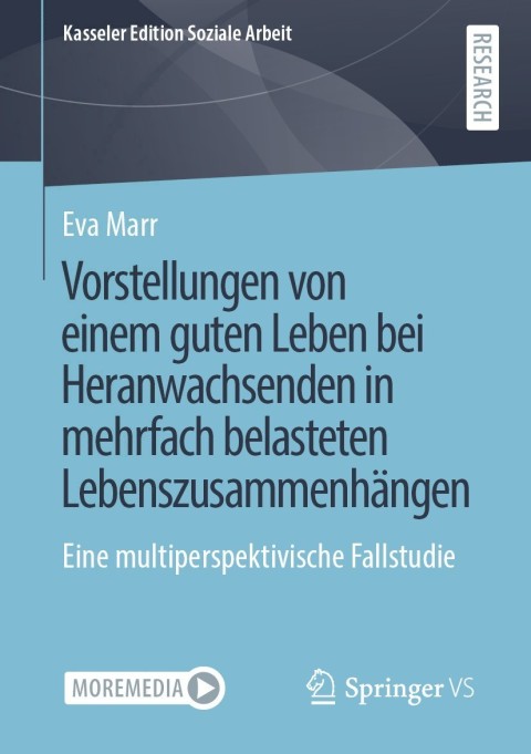 Vorstellungen von einem guten Leben bei Heranwachsenden in mehrfach belasteten LebenszusammenhÃ¤ngen 