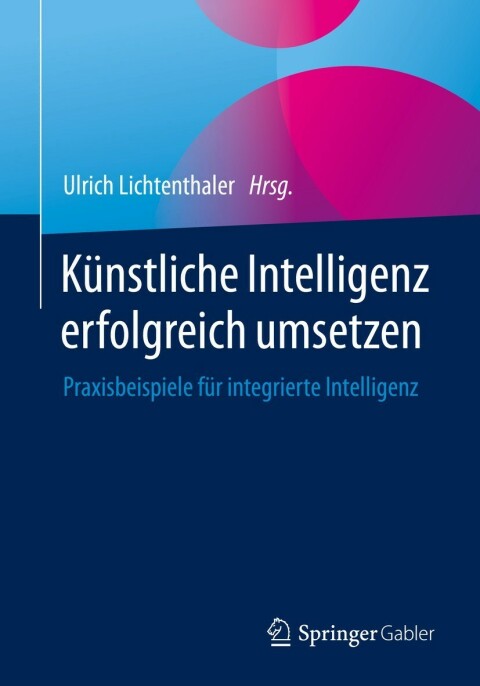 Cover image for book Künstliche Intelligenz erfolgreich umsetzen