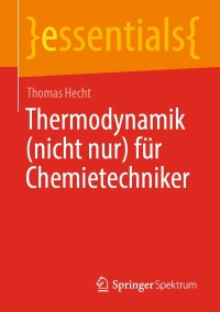Cover image: Thermodynamik (nicht nur) für Chemietechniker 9783658347758