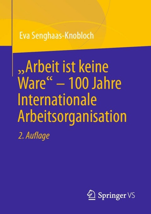 Cover image for book "Arbeit ist keine Ware" – 100 Jahre Internationale Arbeitsorganisation
