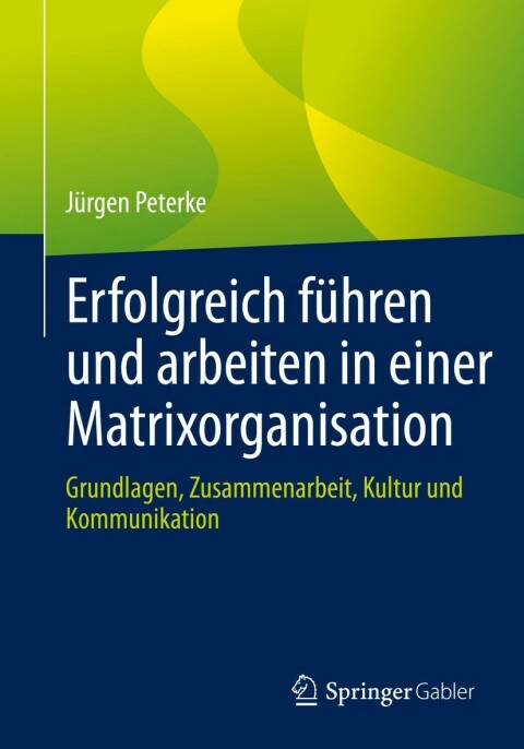 Cover image for book Erfolgreich führen und arbeiten in einer Matrixorganisation
