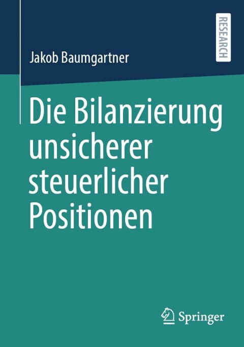 Cover image for book Die Bilanzierung unsicherer steuerlicher Positionen