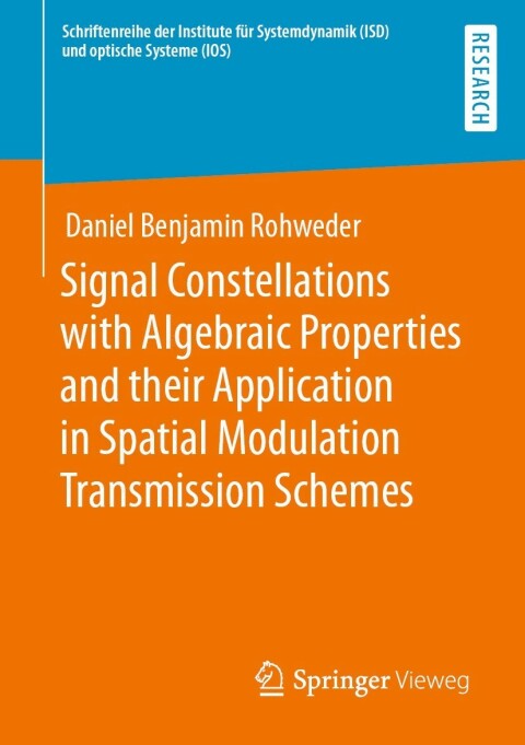 Signal Constellations with Algebraic Properties and their Application in Spatial Modulation Transmission Schemes 