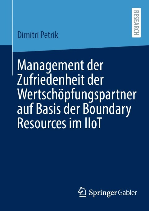 Cover image for book Management der Zufriedenheit der Wertschöpfungspartner auf Basis der Boundary Resources im IIoT