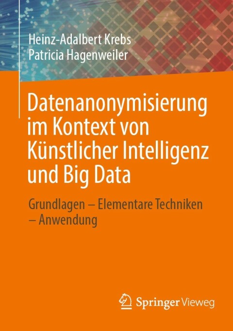 Cover image for book Datenanonymisierung im Kontext von Künstlicher Intelligenz und Big Data