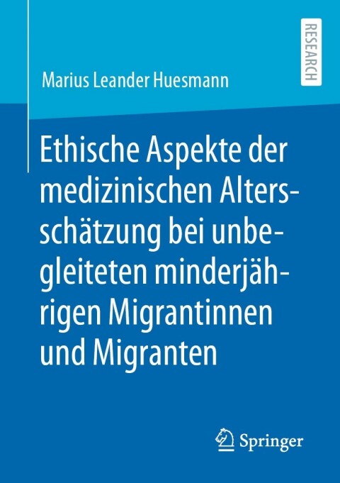 Cover image for book Ethische Aspekte der medizinischen Altersschätzung bei unbegleiteten minderjährigen Migrantinnen und Migranten