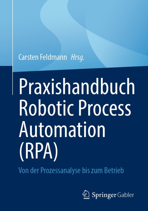 Cover image for book Praxishandbuch Robotic Process Automation (RPA)