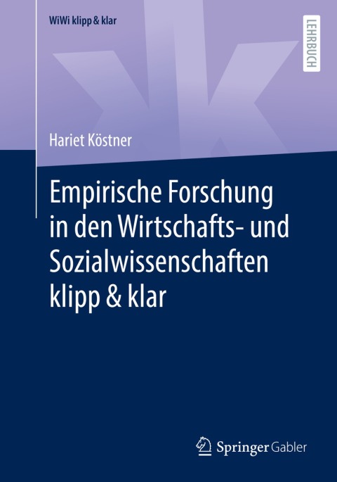 Cover image for book Empirische Forschung in den Wirtschafts- und Sozialwissenschaften klipp & klar