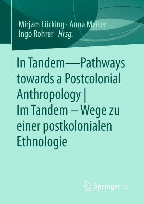 Cover image for book In Tandem – Pathways towards a Postcolonial Anthropology | Im Tandem – Wege zu einer postkolonialen Ethnologie