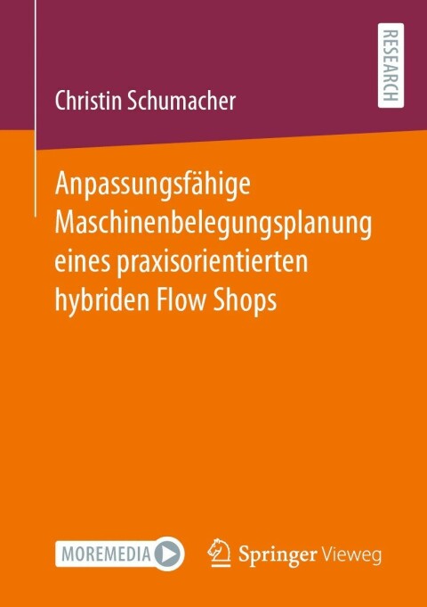Cover image for book Anpassungsfähige Maschinenbelegungsplanung eines praxisorientierten hybriden Flow Shops