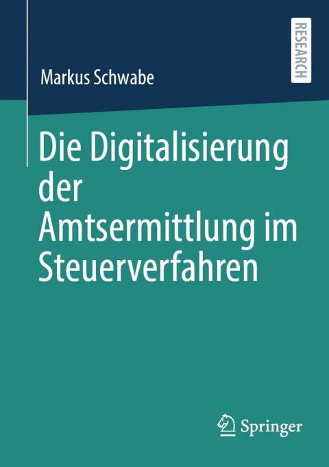 Cover image for book Die Digitalisierung der Amtsermittlung im Steuerverfahren